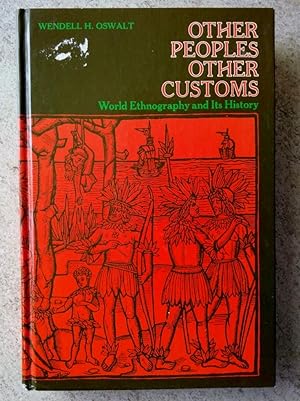 Other Peoples, Other Customs;: World Ethnography and its History