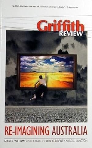 Seller image for Griffith Review: Re-Imaging Australia for sale by Marlowes Books and Music
