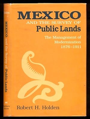 Seller image for Mexico and the Survey of Public Lands: The Management of Modernization, 1876-1911 for sale by Don's Book Store