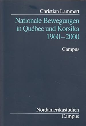 Bild des Verkufers fr Nationale Bewegungen in Qubec und Korsika 1960 - 2000. zum Verkauf von Versandantiquariat Nussbaum