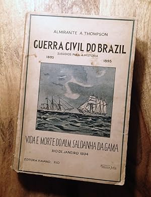 Imagen del vendedor de GUERRA CIVIL DO BRAZIL 1893-1895: Subsidios Para a Historia; (accompanied by) VIDA E MORTE DO ALM. SALDANHA DA GAMA a la venta por 100POCKETS