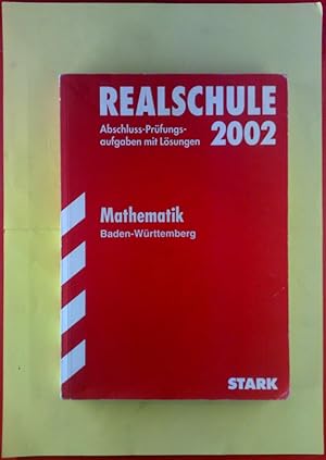Seller image for Realschule 2002. Abschluprfungsaufgaben mit Lsungen, 1998 - 2001. Mathematik. Baden-Wrttemberg. for sale by biblion2