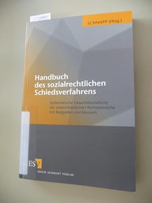 Imagen del vendedor de Handbuch des sozialrechtlichen Schiedsverfahrens : systematische Gesamtdarstellung der unterschiedlichen Rechtsbereiche mit Beispielen und Mustern a la venta por Gebrauchtbcherlogistik  H.J. Lauterbach