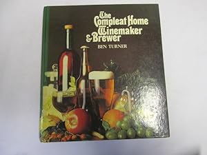 Immagine del venditore per Compleat Home Wine Maker and Brewer venduto da Goldstone Rare Books