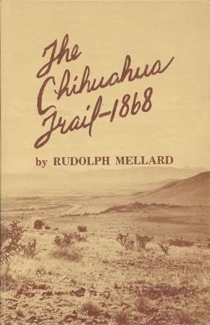 Immagine del venditore per The Chihuahua Trail 1868 A Novel venduto da Good Books In The Woods