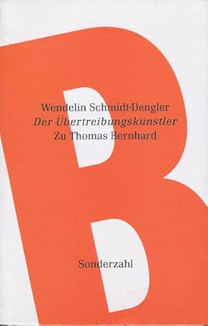 Bild des Verkufers fr Der bertreibungsknstler. Studien zu Thomas Bernhard. Mit einem Nachwort von Martin Huber. zum Verkauf von Antiquariat Lenzen