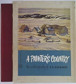 A Painter's Country - The Autobiography of A. Y. Jackson with Foreword by The Rt. Hon. Vincent Ma...