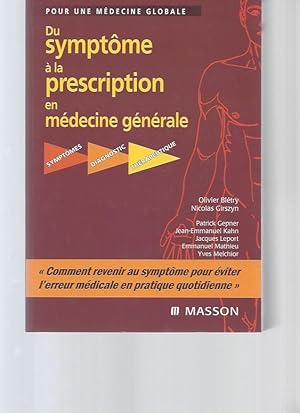 Du symptôme à la prescription en médecine générale : Pour une médecine globale symptômes diagnost...