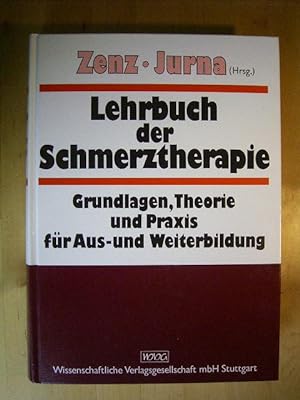 Seller image for Lehrbuch der Schmerztherapie. Grundlagen, Theorie und Praxis fr Aus- und Weiterbildung. for sale by Versandantiquariat Harald Gross
