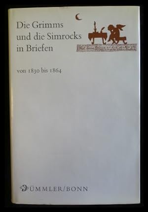 Bild des Verkufers fr Die Grimms und die Simrocks in Briefen 1830 bis 1864 zum Verkauf von ANTIQUARIAT Franke BRUDDENBOOKS