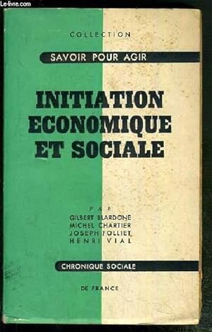 Bild des Verkufers fr INITIATION ECONOMIQUE ET SOCIALE / COLLECTION SAVOIR POUR AGIR VOLUME I. zum Verkauf von Le-Livre