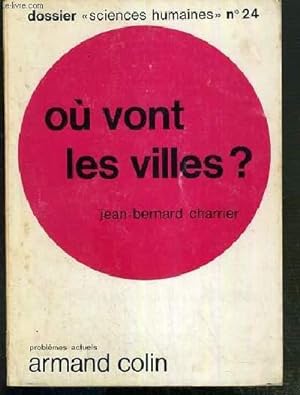 Bild des Verkufers fr OU VONT LES VILLES ? / DOSSIER "SCIENCES HUMAINES" N24 - PROBLEMES ACTUELS zum Verkauf von Le-Livre
