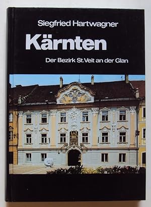 Seller image for Krnten. Der Bezirk St. Veit an der Glan. Seine Kunstwerke, historischen Lebens- und Siedlungsformen. for sale by Der Buchfreund