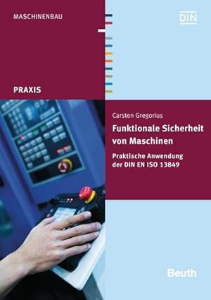 Bild des Verkufers fr Funktionale Sicherheit von Maschinen : Praktische Anwendung der DIN EN ISO 13849-1 zum Verkauf von AHA-BUCH GmbH