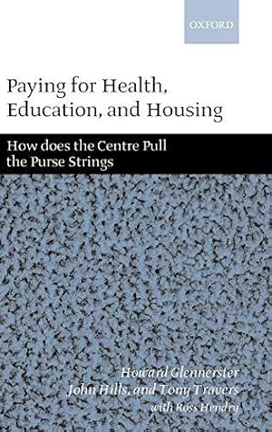 Seller image for Paying for Health, Education, and Housing: How Does the Centre Pull the Purse Strings? for sale by Bellwetherbooks