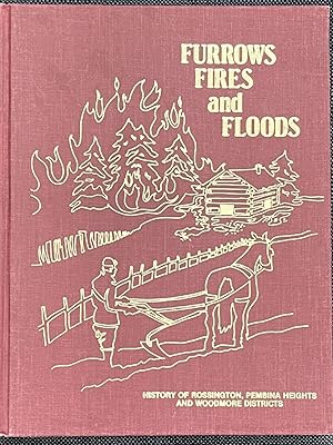 Immagine del venditore per Furrows Fires and Floods History of Rossington, Pembina Heights and Woodmore Districts (Cover Title) Alberta venduto da Howell Books
