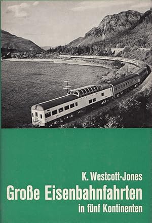 Bild des Verkufers fr Grosse Eisenbahnfahrten in fnf Kontinenten. [Aus d. Engl. bers. von W. Trb] zum Verkauf von Versandantiquariat Nussbaum