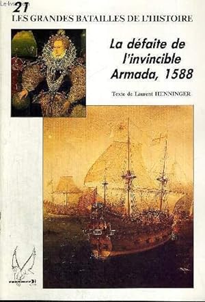 Bild des Verkufers fr LES GRANDES BATAILLES DE L'HISTOIRE - N21 - LA DEFAITE DE L'INVINCIBLE - ARMADA - 1588 zum Verkauf von Le-Livre
