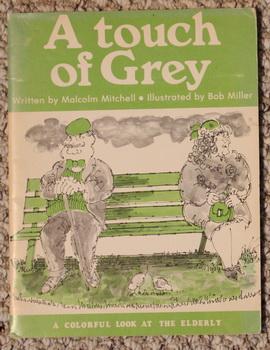 Seller image for A Touch of Gray: A Colorful Look at the Elderly for sale by Comic World