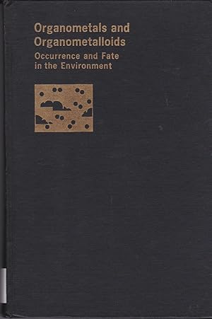 Immagine del venditore per Organometals and Organometalloids: Occurrence and Fate in the Environment: ACS Symposium Series 82 venduto da BookOrders