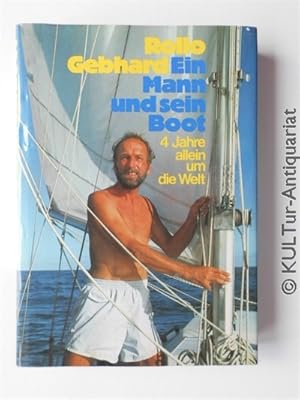 Rollo Gehbard: Ein Mann und sein Boot - 4 Jahre allein um die Welt.