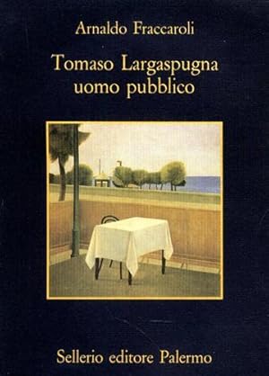 Seller image for Tomaso Largaspugna uomo pubblico. for sale by FIRENZELIBRI SRL