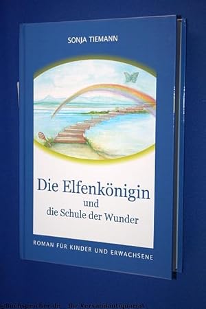 Die Elfenkönigin und die Schule der Wunder