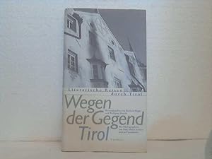Wegen der Gegend: Literarische Reisen durch TIROL. hrsg. von Barbara Higgs und Wolfgang Straub. F...