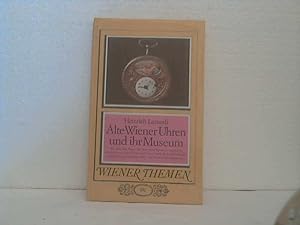 Alte Wiener Uhren und ihr Museum. (= Wiener Themen).