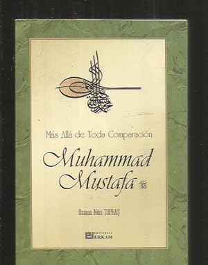 MUHAMMAD MUSTAFA. MAS ALLA DE TODA COMPARACION