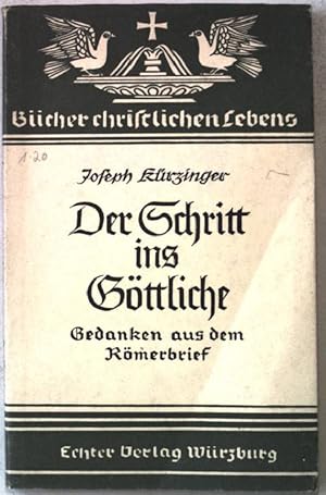 Bild des Verkufers fr Der Schritt ins Gttliche. Gedanken aus dem Rmerbrief. Bcher christlichen Lebens. zum Verkauf von books4less (Versandantiquariat Petra Gros GmbH & Co. KG)