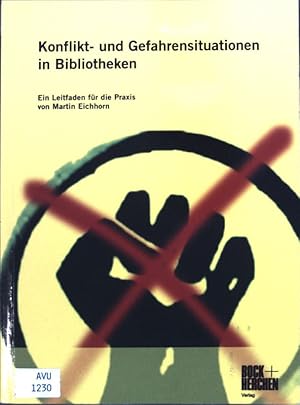 Seller image for Konflikt- und Gefahrensituationen in Bibliotheken: Ein Leitfaden fr die Praxis; for sale by books4less (Versandantiquariat Petra Gros GmbH & Co. KG)