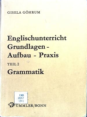 Bild des Verkufers fr Englischunterricht: Grundlagen, Aufbau, Praxis; Teil 2: Grammatik. Dmmlerbuch 4512; zum Verkauf von books4less (Versandantiquariat Petra Gros GmbH & Co. KG)