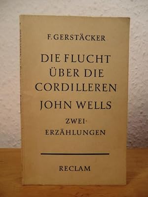 Imagen del vendedor de Die Flucht ber die Kordilleren (Cordilleren) - John Wells. Zwei Erzhlungen a la venta por Antiquariat Weber