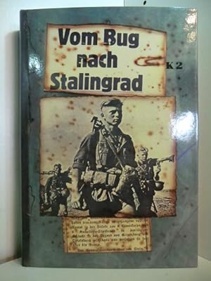 Imagen del vendedor de Vom Bug nach Stalingrad. Der mrderische Kampf auf den Schlachtfeldern Russlands. Mit Lagekarten und Gefechtsskizzen a la venta por Antiquariat Weber