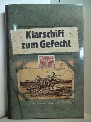 Imagen del vendedor de Klarschiff zum Gefecht. Feindfahrten deutscher Kriegsschiffe auf den Meeren der Welt. Mit Lagekarten und Gefechtsskizzen a la venta por Antiquariat Weber