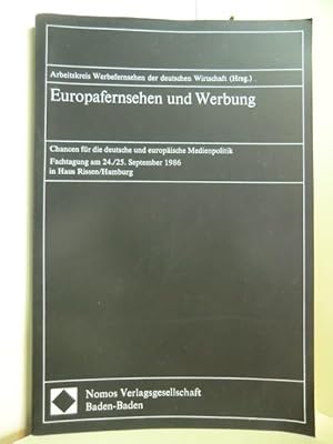 Bild des Verkufers fr Europafernsehen und Werbung. Chancen fr deutsche und europische Medienpolitik. Fachtagung am 24. und 25. September 1986 in Haus Rissen / Hamburg zum Verkauf von Antiquariat Weber