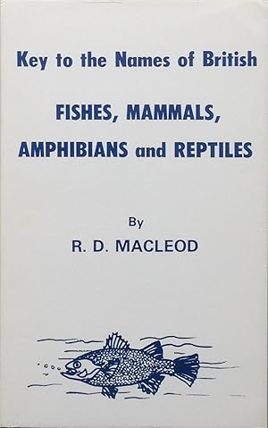 Immagine del venditore per Key to the names of British fishes, mammals, amphibians and reptiles venduto da Acanthophyllum Books