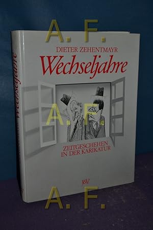 Bild des Verkufers fr Wechseljahre : Zeitgeschehen in der Karikatur. zum Verkauf von Antiquarische Fundgrube e.U.