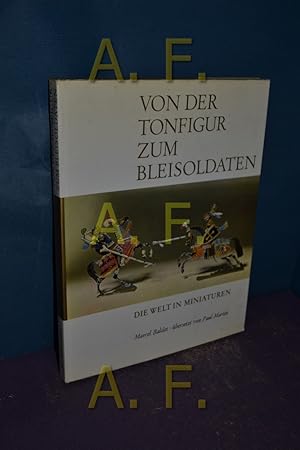 Seller image for Von der Tonfigur zum Bleisoldaten. bers. von Paul Martin. Vorw. von Adolf Wolf for sale by Antiquarische Fundgrube e.U.