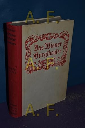 Bild des Verkufers fr Das Wiener Burgtheater : Ein Wahrzeichen sterr. Kunst und Kultur Mit e. Vorw. von Kurt von Schuschnigg zum Verkauf von Antiquarische Fundgrube e.U.