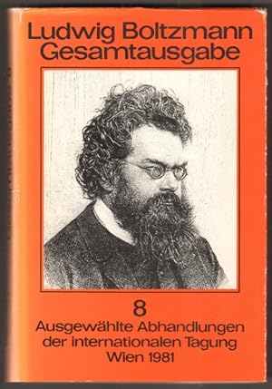 Seller image for Ludwig Boltzmann. Internationale Tagung anlsslich des 75. Jahrestages seines Todes 5.-8. September 1981. Ausgewhlte Abhandlungen. for sale by Antiquariat Neue Kritik