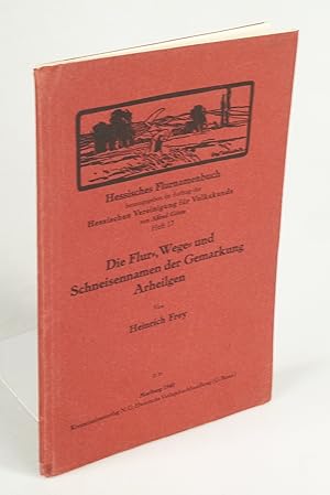 Bild des Verkufers fr Die Flur-. Wege- und Schneisennamen der Gemarkung Arheilgen. zum Verkauf von Antiquariat Dorner