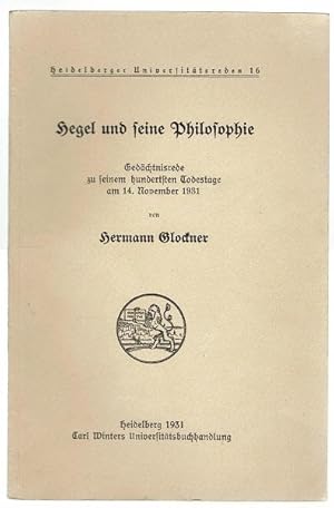 Bild des Verkufers fr Hegel und seine Philosophie. Gedchtnisrede zu seinem hundertsten Todestage am 14. November 1931 (= Heidelberger Universittsreden Nr. 16) zum Verkauf von Antiquariat Stange