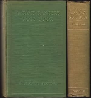 Image du vendeur pour A GAME RANGER'S NOTE BOOK. By A. Blayney Percival. Edited by E.D. Cuming. With illustrations from photographs by the author and Mr. Martin Johnson. mis en vente par Coch-y-Bonddu Books Ltd