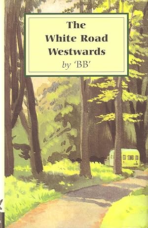 Seller image for THE WHITE ROAD WESTWARDS. By 'BB'. Illustrated by Denys Watkins-Pitchford ARCA FRSA. for sale by Coch-y-Bonddu Books Ltd