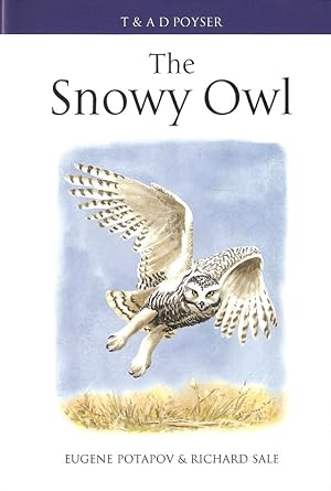 Image du vendeur pour THE SNOWY OWL. By Eugene Potapov and Richard Sale. mis en vente par Coch-y-Bonddu Books Ltd