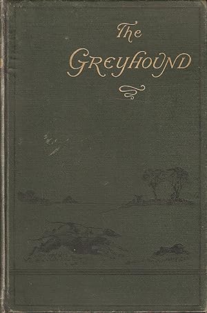 Seller image for THE GREYHOUND: ITS HISTORY, POINTS, BREEDING, REARING, TRAINING, AND RUNNING. By Hugh Dalziel. Monographs on British Dogs. for sale by Coch-y-Bonddu Books Ltd