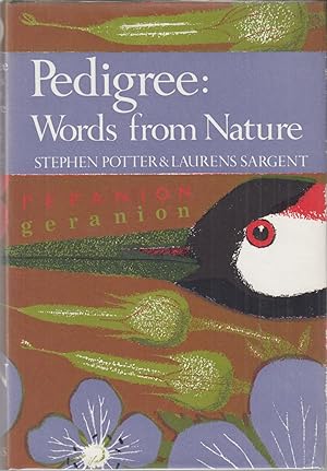 Seller image for PEDIGREE: ESSAYS ON THE ETYMOLOGY OF WORDS FROM NATURE. By Stephen Potter and Laurens Sargent. New Naturalist No. 56. for sale by Coch-y-Bonddu Books Ltd