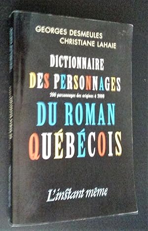 Bild des Verkufers fr Dictionnaire des personnages du roman qubcois: 200 personnages des origines  2000 zum Verkauf von Livresse